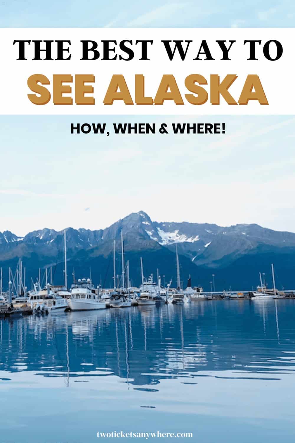 the best way to see all of alaska